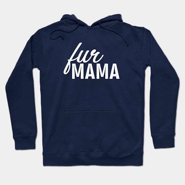 Fur Mama, Dog, Cat And Horse Mom Hoodie by badparents